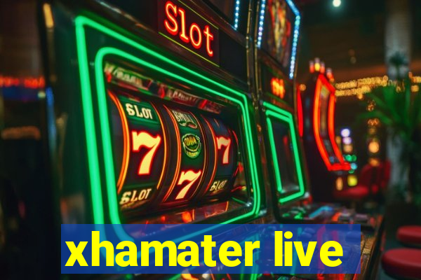 xhamater live